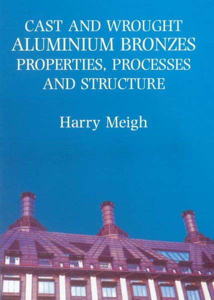 Cast and Wrought Aluminium Bronzes (eBook, ePUB) Cast and Wrought Aluminium Bronzes (eBook, ePUB)