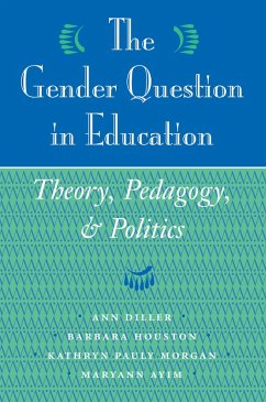 The Gender Question In Education (eBook, PDF) - Diller, Ann; Houston, Barbara; Morgan, Kathryn Pauly; Ayim, Maryann