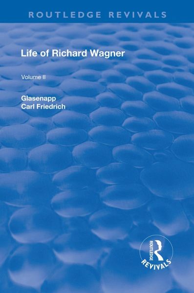 Revival: Life of Richard Wagner Vol. II (1902) (eBook, ePUB) Revival: Life of Richard Wagner Vol. II (1902) (eBook, ePUB)