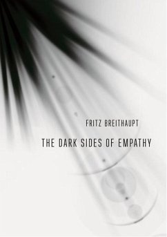 The Dark Sides of Empathy (eBook, PDF) - Breithaupt, Fritz
