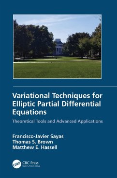 Variational Techniques for Elliptic Partial Differential Equations (eBook, ePUB) - Sayas, Francisco J.; Brown, Thomas S.; Hassell, Matthew E.