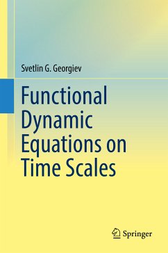 Functional Dynamic Equations on Time Scales (eBook, PDF) - Georgiev, Svetlin G.