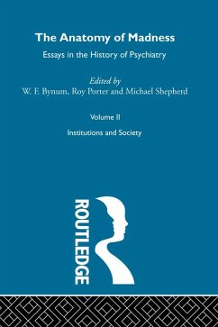 Anatomy Of Madness Vol 2 (eBook, PDF) - Bynum, W F; Shepherd, Michael; Porter, Roy