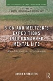 Bion and Meltzer's Expeditions into Unmapped Mental Life (eBook, ePUB)
