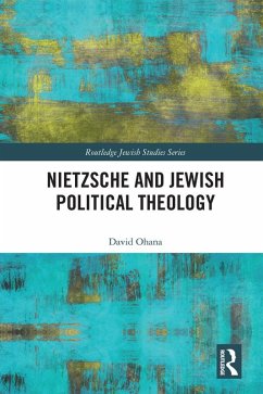 Nietzsche and Jewish Political Theology (eBook, PDF) - Ohana, David