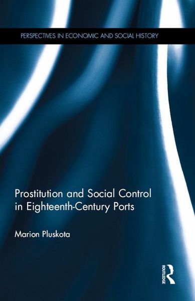 Prostitution and Social Control in Eighteenth-Century Ports (eBook, ePUB)