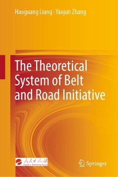 The Theoretical System of Belt and Road Initiative (eBook, PDF) - Liang, Haoguang; Zhang, Yaojun