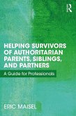 Helping Survivors of Authoritarian Parents, Siblings, and Partners (eBook, PDF)
