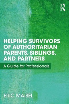 Cover Helping Survivors of Authoritarian Parents, Siblings, and Partners (eBook, PDF)