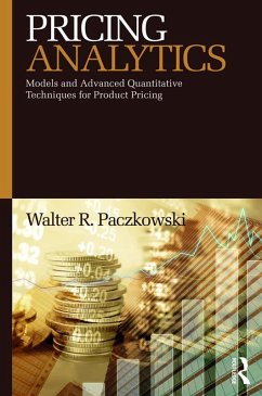 Pricing Analytics (eBook, ePUB) - Paczkowski, Walter R.
