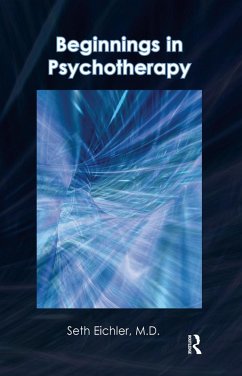 Beginnings in Psychotherapy (eBook, PDF) - Eichler, Seth
