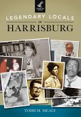 Legendary Locals of Harrisburg (eBook, ePUB) Legendary Locals of Harrisburg (eBook, ePUB)