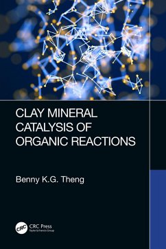 Clay Mineral Catalysis of Organic Reactions (eBook, ePUB) - Theng, Benny K. G
