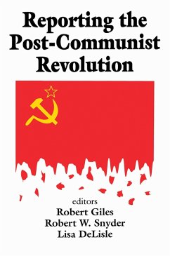 Reporting the Post-communist Revolution (eBook, ePUB) - Snyder, Robert