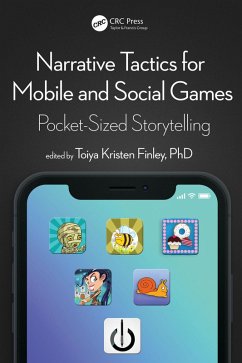 Narrative Tactics for Mobile and Social Games (eBook, PDF) - Kristen Finley, Toiya