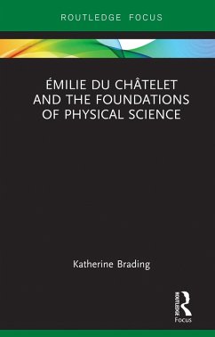 Émilie Du Châtelet and the Foundations of Physical Science (eBook, PDF) - Brading, Katherine