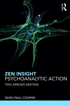 Zen Insight, Psychoanalytic Action (eBook, ePUB) - Cooper, Seiso Paul