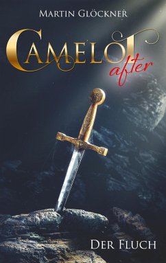 Camelot after (eBook, ePUB) - Glöckner, Martin