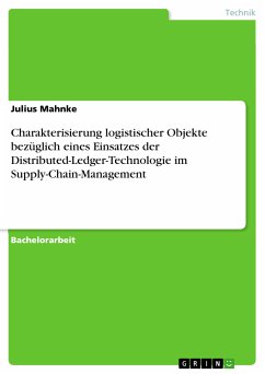 Charakterisierung logistischer Objekte bezüglich eines Einsatzes der Distributed-Ledger-Technologie im Supply-Chain-Management (eBook, PDF)
