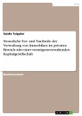 Steuerliche Vor- und Nachteile der Verwaltung von Immobilien im privaten Bereich oder einer vermögensverwaltenden Kapitalgesellschaft (eBook, PDF)