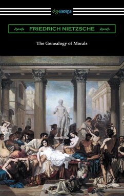 The Genealogy of Morals (Translated by Horace B. Samuel with an Introduction by Willard Huntington Wright) (eBook, ePUB) - Nietzsche, Friedrich