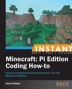 Instant Minecraft: Pi Edition Coding How-to (eBook, PDF) - Bates, Daniel