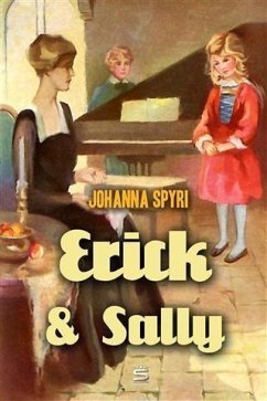 Erick and Sally (eBook, PDF) - Spyri, Johanna