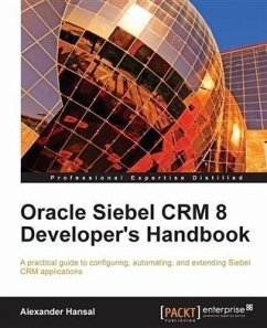 Oracle Siebel CRM 8 Developer's Handbook (eBook, PDF) - Hansal, Alexander