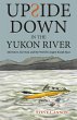 Upside Down in the Yukon River (eBook,... - Bild 1