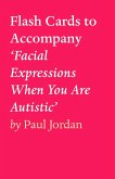 Flash Cards to Accompany 'Facial Expressions When You Are Autistic' (eBook, ePUB)