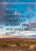 Place and Identity in the Lives of Antony, Paul, and Mary of Egypt (eBook, PDF)