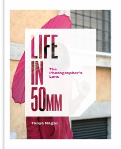 Life in 50mm: The Photographer's Lens (eBook, ePUB) - Nagar, Tanya