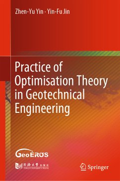 Practice of Optimisation Theory in Geotechnical Engineering (eBook, PDF) - Yin, Zhen-Yu; Jin, Yin-Fu