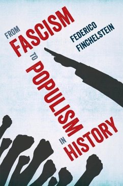 From Fascism to Populism in History (eBook, ePUB) - Finchelstein, Federico