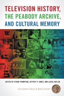 Cover Television History, the Peabody Archive, and Cultural Memory (eBook, ePUB)