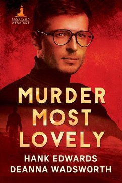 Murder Most Lovely (Lacetown Murder Mysteries, #1) (eBook, ePUB) - Wadsworth, Deanna; Edwards, Hank