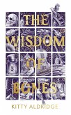 The Wisdom of Bones (eBook, ePUB)