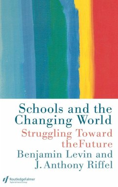 Schools and the Changing World (eBook, ePUB) - Levin, Benjamin; Riffel, Anthony