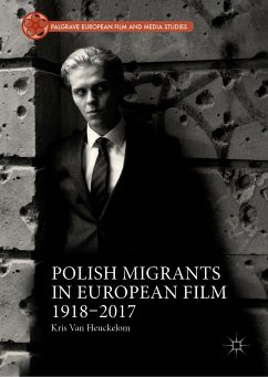 Polish Migrants in European Film 1918–2017 (eBook, PDF) - Van Heuckelom, Kris