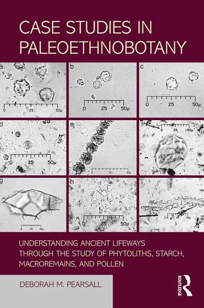 Case Studies in Paleoethnobotany (eBook, PDF) Case Studies in Paleoethnobotany (eBook, PDF)