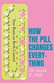 How the Pill Changes Everything (eBook, ePUB)