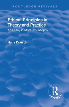 Revival: Ethical Principles in Theory and Practice (1930) (eBook, ePUB) - Driesch, Hans