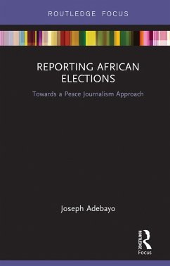 Reporting African Elections (eBook, PDF) - Adebayo, Joseph