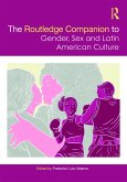 The Routledge Companion to Gender, Sex and Latin American Culture (eBook, PDF)