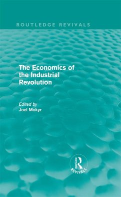The Economics of the Industrial Revolution (Routledge Revivals) (eBook, PDF)