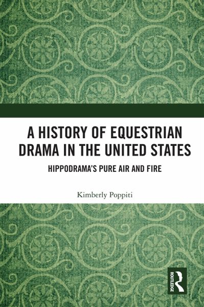 A History of Equestrian Drama in the United States (eBook, PDF) A History of Equestrian Drama in the United States (eBook, PDF)