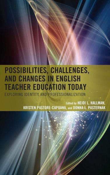 Possibilities, Challenges, and Changes in English Teacher Education Today (eBook, ePUB)