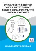 Optimization of the Electron Donor Supply to Sulphate Reducing Bioreactors Treating Inorganic Wastewater (eBook, PDF)