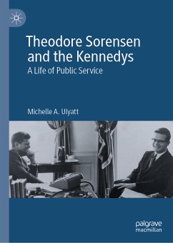 Theodore Sorensen and the Kennedys (eBook, PDF) - Ulyatt, Michelle A.