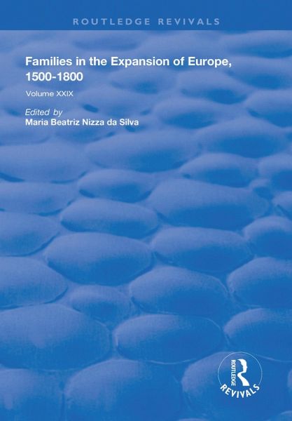 Families in the Expansion of Europe,1500-1800 (eBook, PDF) Families in the Expansion of Europe,1500-1800 (eBook, PDF)